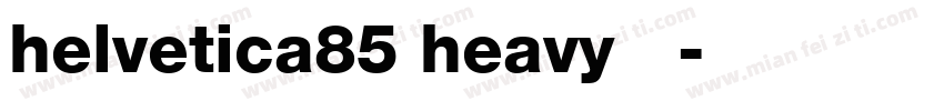 helvetica85 heavy 黑体字体转换